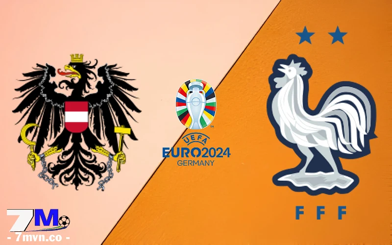 Soi Kèo Áo vs Pháp, 02h00 Ngày 18/06 - Euro 2024