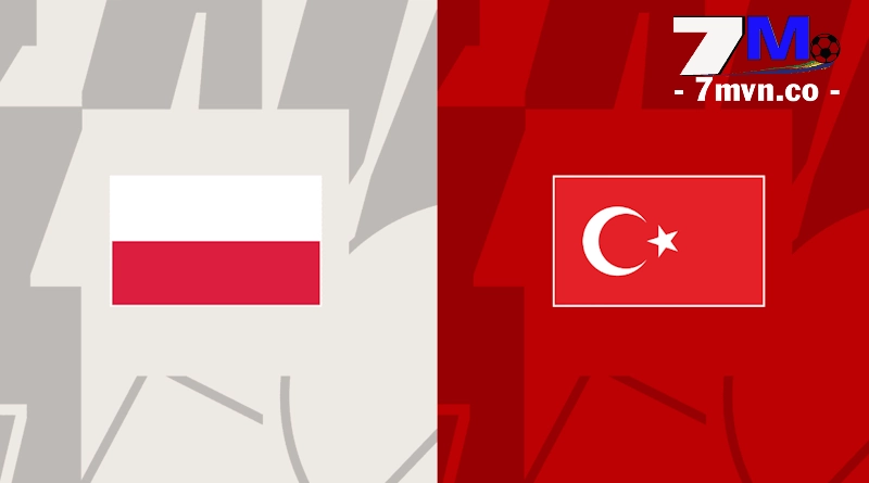 Soi Kèo Ba Lan vs Thổ Nhĩ Kỳ, 01h45 Ngày 11/06 - Giao Hữu