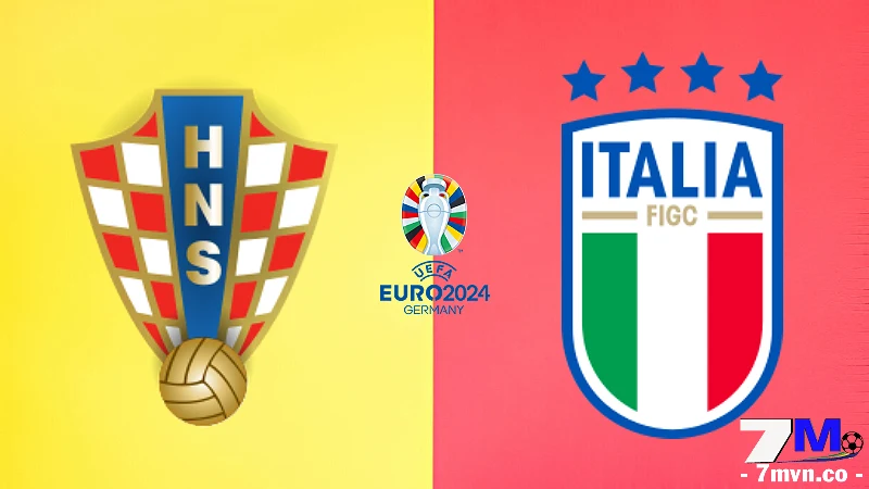 Soi Kèo Croatia vs Ý, 02h00 Ngày 25/06 - Euro 2024