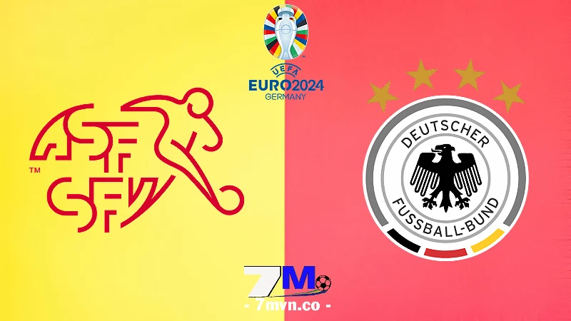 Soi Kèo Thụy Sĩ vs Đức, 02h00 Ngày 24/06 - Euro 2024