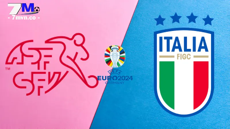 Soi Kèo Thụy Sĩ vs Ý, 23h00 ngày 29/06 - Vòng 1/8, Euro 2024